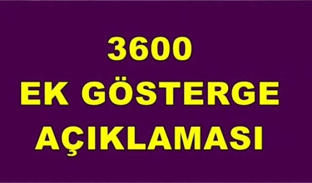 Hükumetten yeni 3600 ek gösterge açıklaması