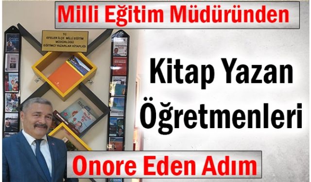 Milli Eğitim Müdüründen Kitap Yazan Öğretmenleri Onore Eden Adım