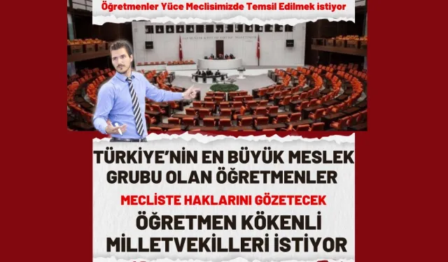 Öğretmenler Mecliste Öğretmen Kökenli Milletvekilleri istiyor