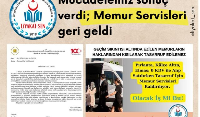 Liyakat-Sen: Mücadelemiz sonuç verdi; Memur Servisleri geri geldi