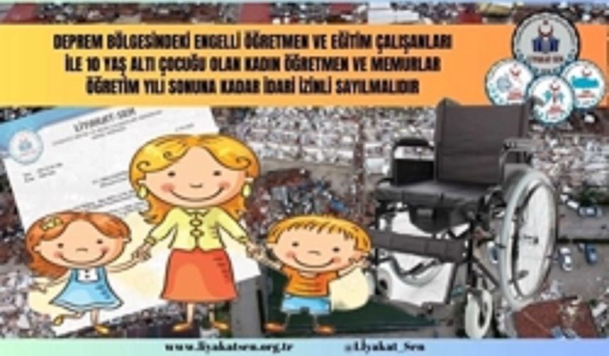 Liyakat Sen'den Engelli ve çocuklu öğretmenlere izin talebi