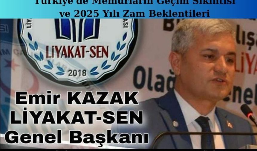 Türkiye'de Memurların Geçim Sıkıntısı ve 2025 Yılı Zam Beklentileri